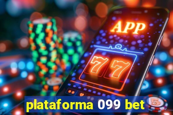 plataforma 099 bet